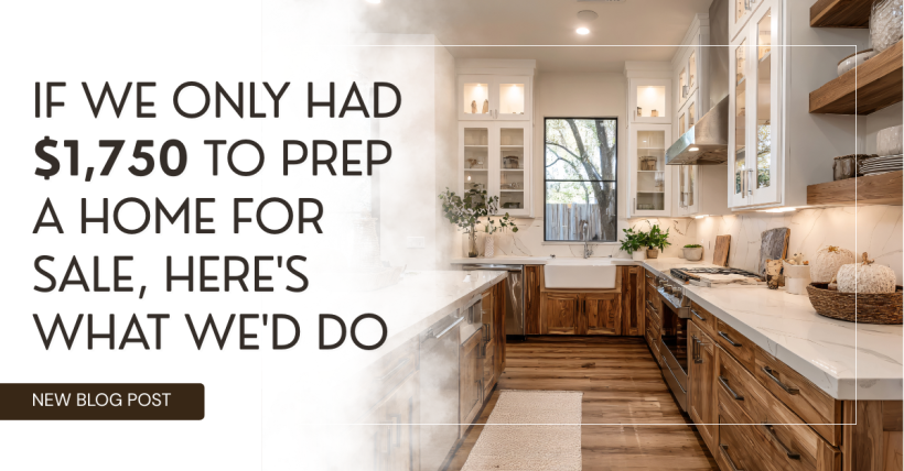 If We Only Had $1,750 to Prep a Home for Sale, Here's What We'd Do